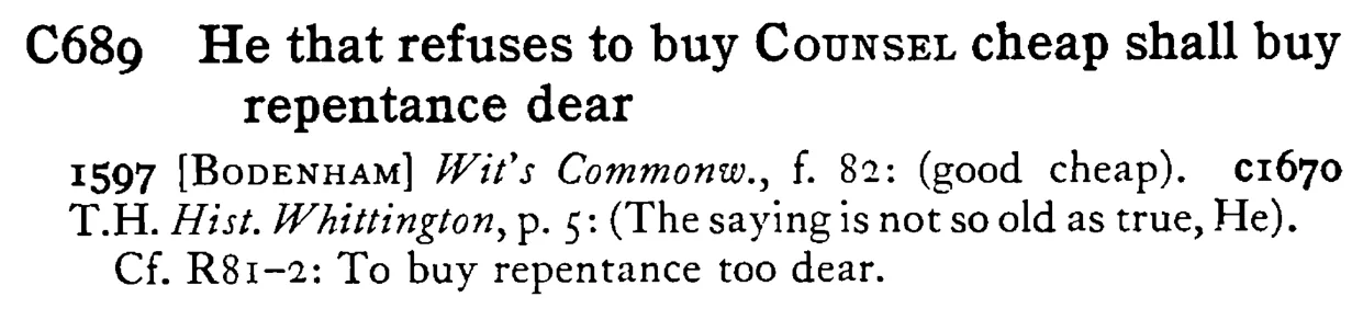 He that refuses to buy COUNSEL cheap shall buy repentance dear - a scanned entry from Tilley's 1950 Dictionary of Proverbs.