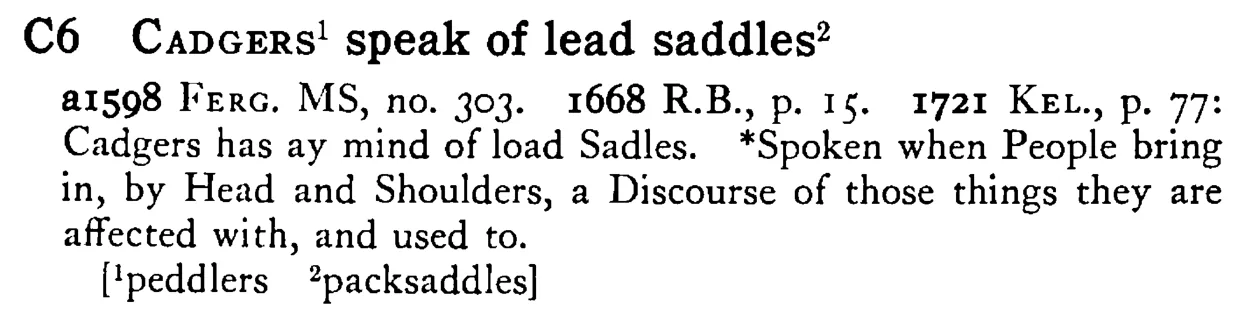 CADGERS¹ speak of lead saddles² - a scanned entry from Tilley's 1950 Dictionary of Proverbs.