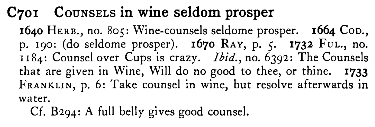 COUNSELS in wine seldom prosper - a scanned entry from Tilley's 1950 Dictionary of Proverbs.