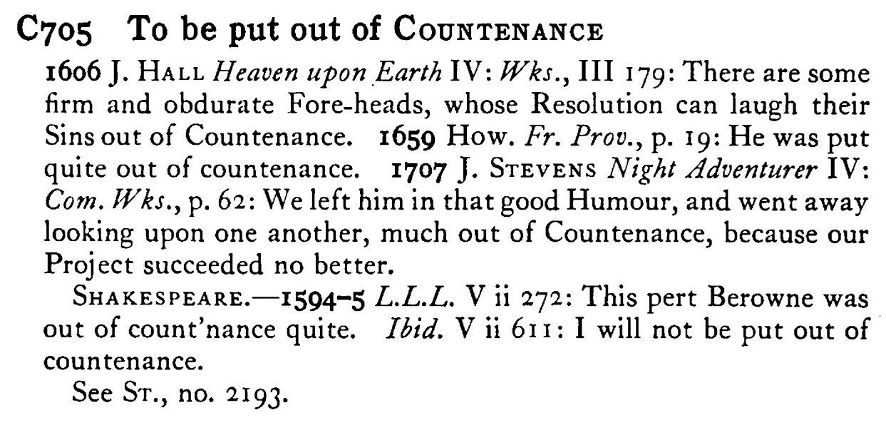 To be put out of COUNTENANCE - a scanned entry from Tilley's 1950 Dictionary of Proverbs.