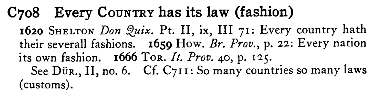 Every COUNTRY has its law (fashion) - a scanned entry from Tilley's 1950 Dictionary of Proverbs.