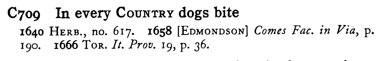 In every COUNTRY dogs bite - a scanned entry from Tilley's 1950 Dictionary of Proverbs.