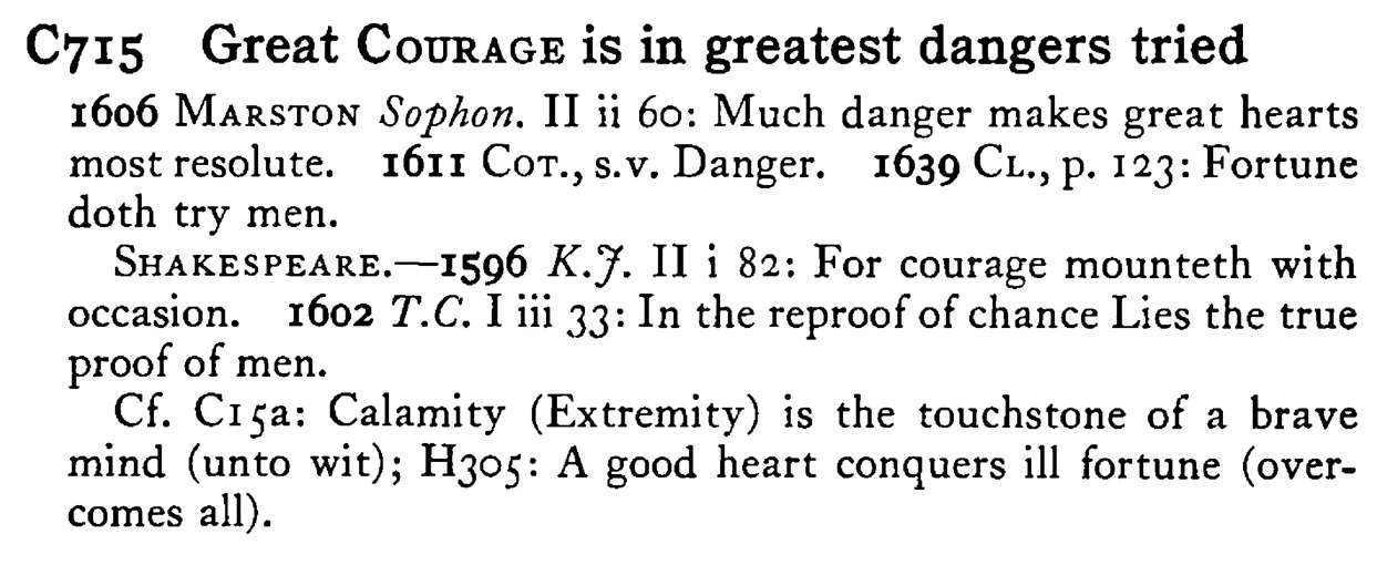 Great COURAGE is in greatest dangers tried - a scanned entry from Tilley's 1950 Dictionary of Proverbs.
