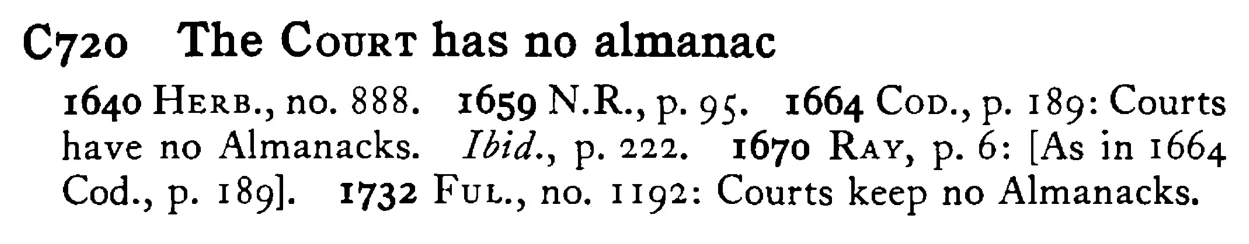The COURT has no almanac - a scanned entry from Tilley's 1950 Dictionary of Proverbs.