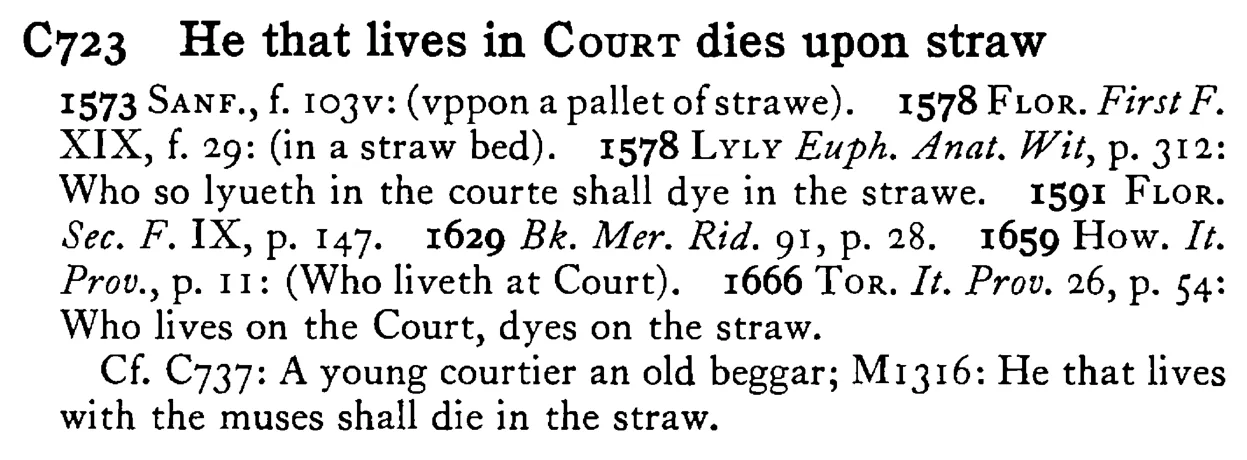 He that lives in COURT dies upon straw - a scanned entry from Tilley's 1950 Dictionary of Proverbs.