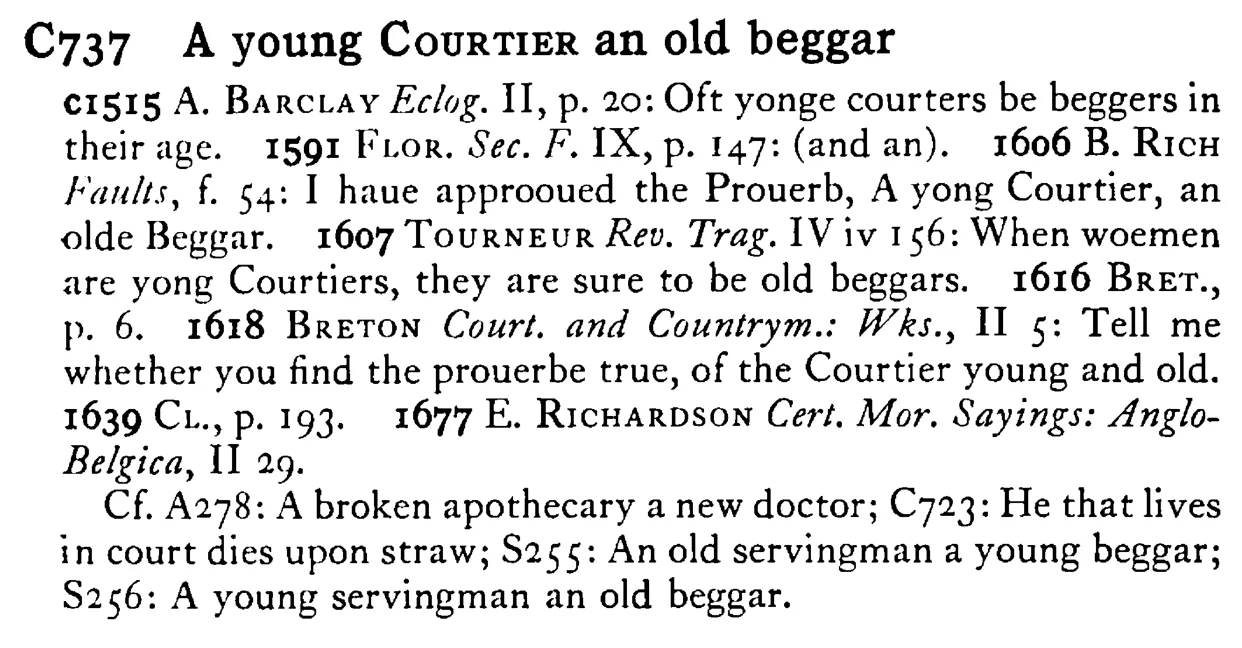 A young COURTIER an old beggar - a scanned entry from Tilley's 1950 Dictionary of Proverbs.