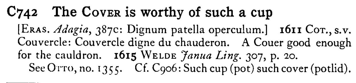 The COVER is worthy of such a cup - a scanned entry from Tilley's 1950 Dictionary of Proverbs.