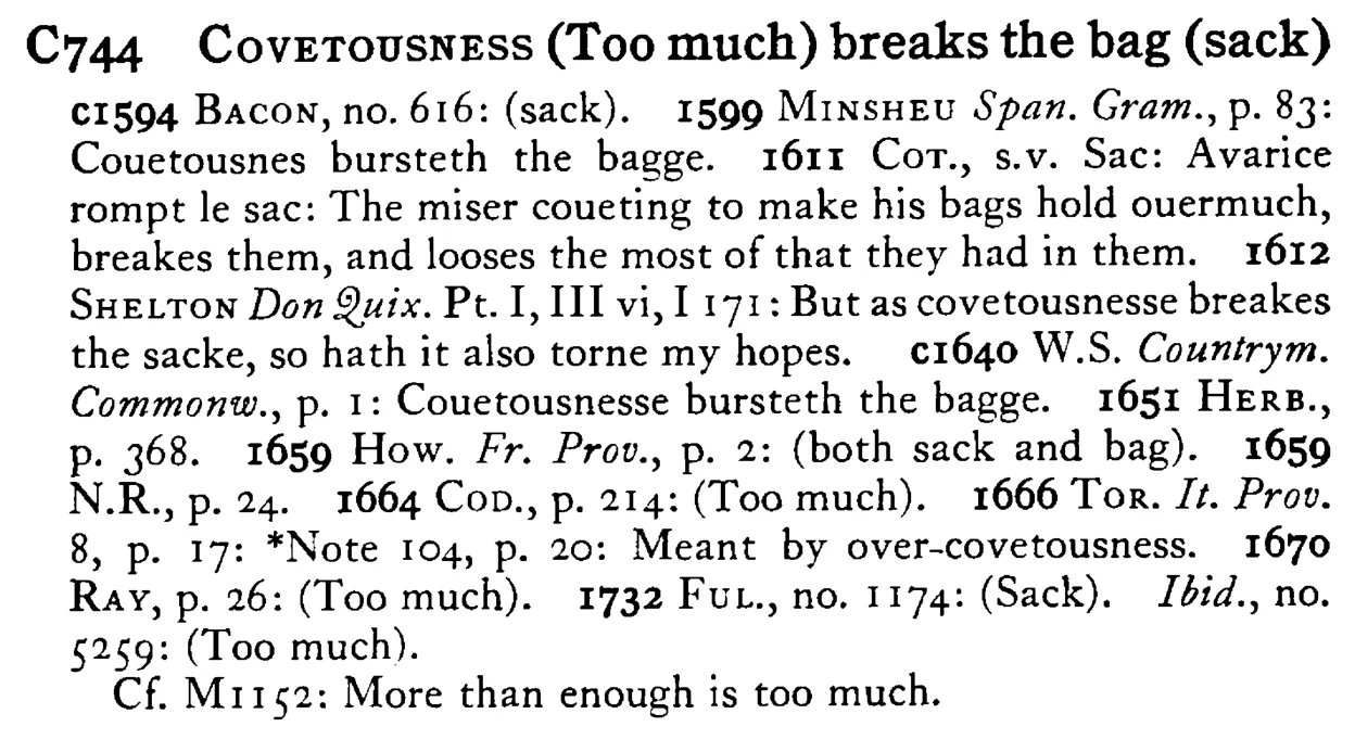 COVETOUSNESS (Too much) breaks the bag (sack) - a scanned entry from Tilley's 1950 Dictionary of Proverbs.