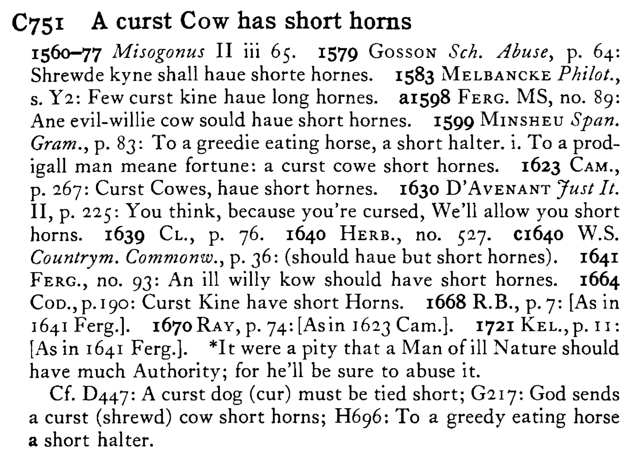 A curst COW has short horns - a scanned entry from Tilley's 1950 Dictionary of Proverbs.