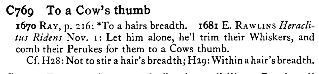 To a COW's thumb - a scanned entry from Tilley's 1950 Dictionary of Proverbs.