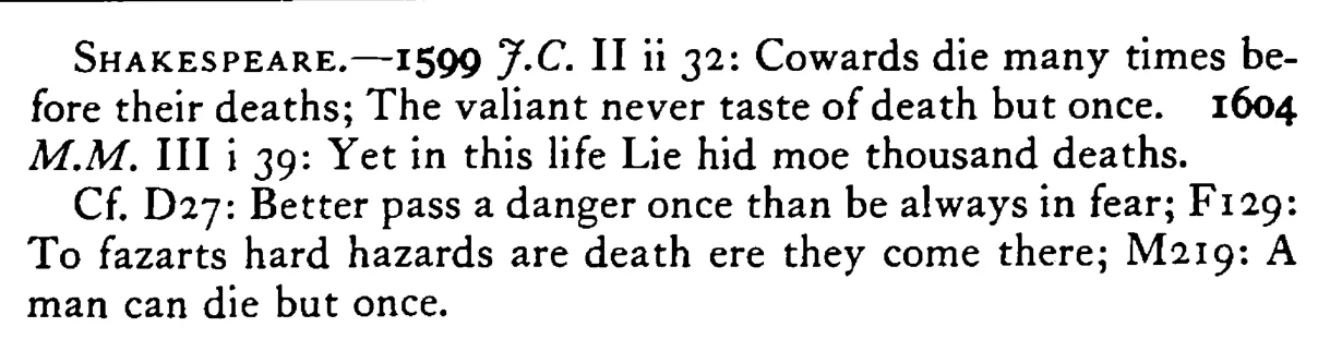 A COWARD dies many deaths, a brave man but one - a scanned entry from Tilley's 1950 Dictionary of Proverbs. (continuation)