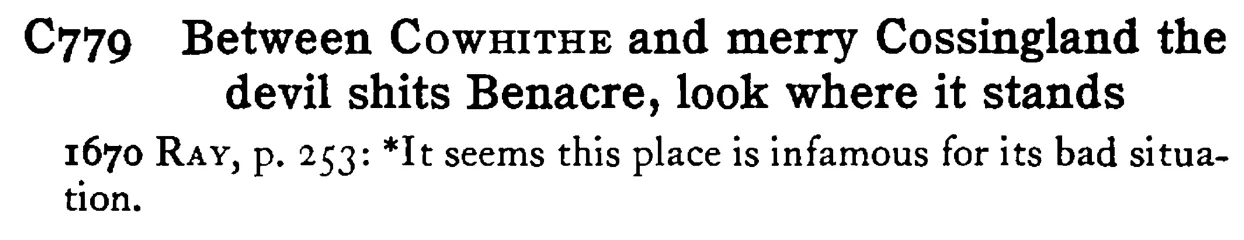 Between COWHITHE and merry Cossingland the devil shits Benacre, look where it stands - a scanned entry from Tilley's 1950 Dictionary of Proverbs.
