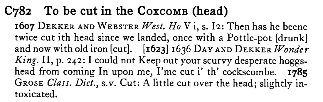 To be cut in the COXCOMB (head) - a scanned entry from Tilley's 1950 Dictionary of Proverbs.