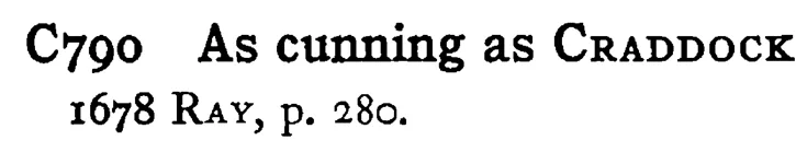 As cunning as CRADDOCK - a scanned entry from Tilley's 1950 Dictionary of Proverbs.