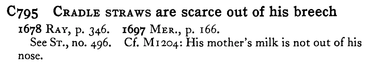CRADLE STRAWS are scarce out of his breech - a scanned entry from Tilley's 1950 Dictionary of Proverbs.