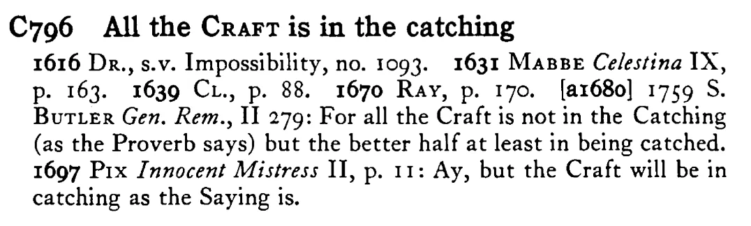 All the CRAFT is in the catching - a scanned entry from Tilley's 1950 Dictionary of Proverbs.