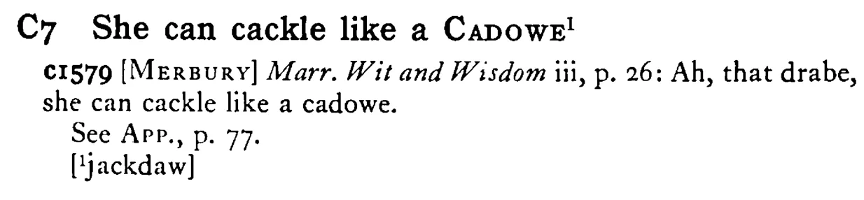 She can cackle like a CADOWE¹ - a scanned entry from Tilley's 1950 Dictionary of Proverbs.