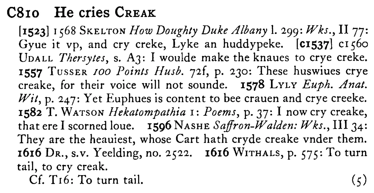 He cries CREAK - a scanned entry from Tilley's 1950 Dictionary of Proverbs.