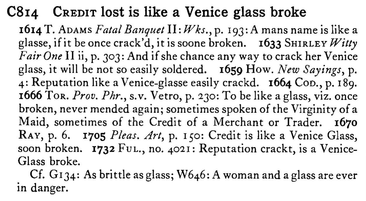 CREDIT lost is like a Venice glass broke - a scanned entry from Tilley's 1950 Dictionary of Proverbs.