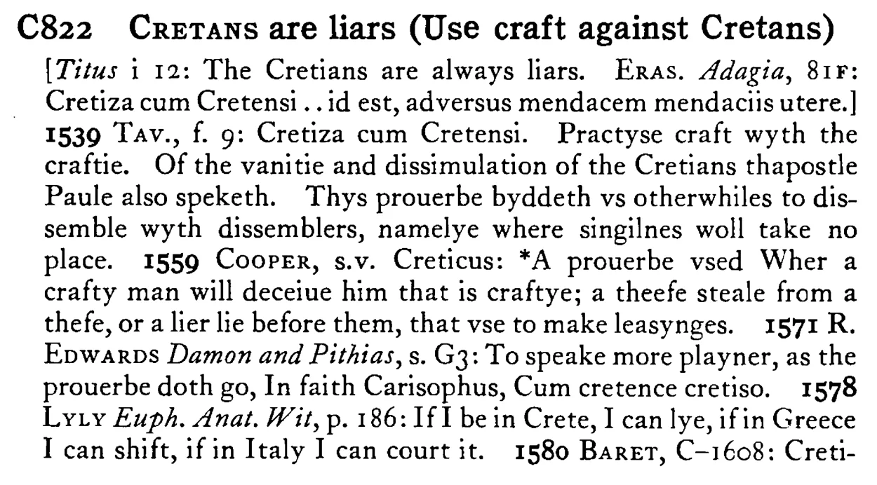 CRETANS are liars (Use craft against Cretans) - a scanned entry from Tilley's 1950 Dictionary of Proverbs.