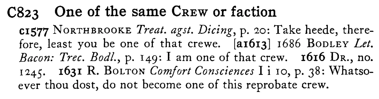 One of the same CREW or faction - a scanned entry from Tilley's 1950 Dictionary of Proverbs.