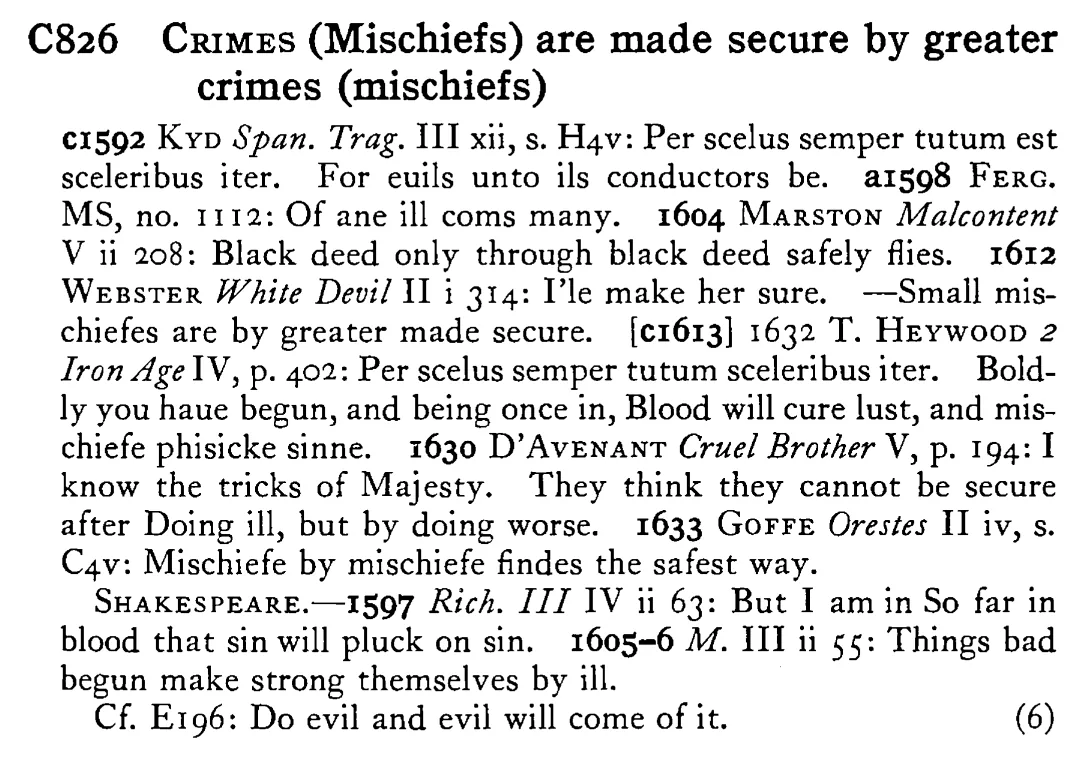 CRIMES (Mischiefs) are made secure by greater crimes (mischiefs) - a scanned entry from Tilley's 1950 Dictionary of Proverbs.