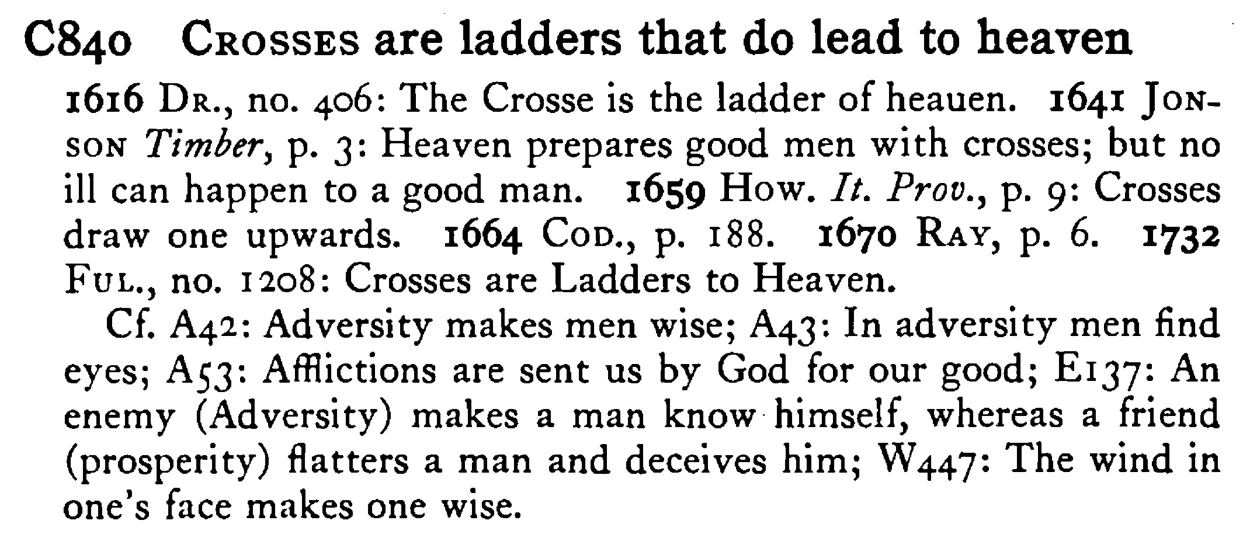 CROSSES are ladders that do lead to heaven - a scanned entry from Tilley's 1950 Dictionary of Proverbs.
