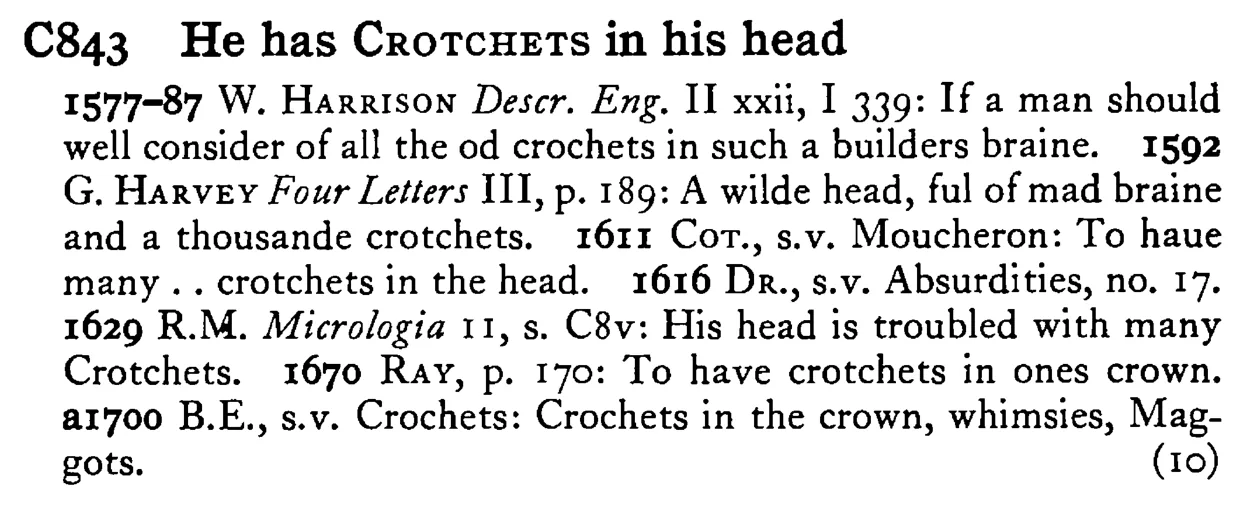 He has CROTCHETS in his head - a scanned entry from Tilley's 1950 Dictionary of Proverbs.