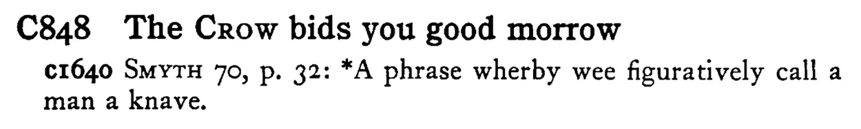 The CROW bids you good morrow - a scanned entry from Tilley's 1950 Dictionary of Proverbs.