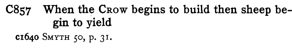 When the CROW begins to build then sheep begin to yield - a scanned entry from Tilley's 1950 Dictionary of Proverbs.