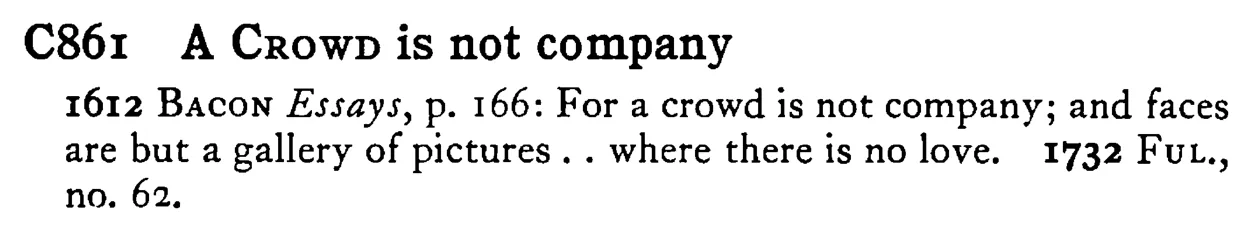A CROWD is not company - a scanned entry from Tilley's 1950 Dictionary of Proverbs.