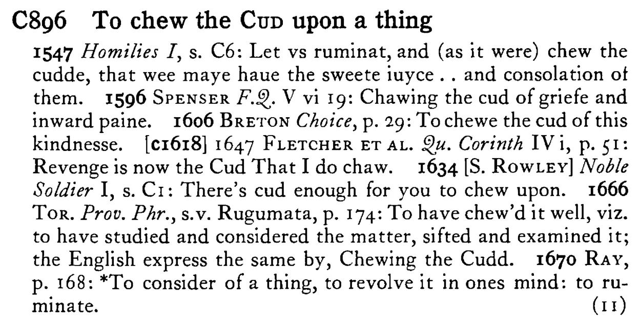To chew the CUD upon a thing - a scanned entry from Tilley's 1950 Dictionary of Proverbs.