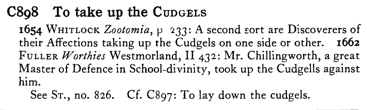 To take up the CUDGELS - a scanned entry from Tilley's 1950 Dictionary of Proverbs.