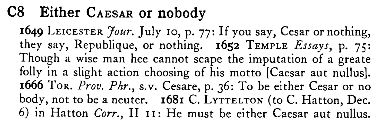 Either CAESAR or nobody - a scanned entry from Tilley's 1950 Dictionary of Proverbs.