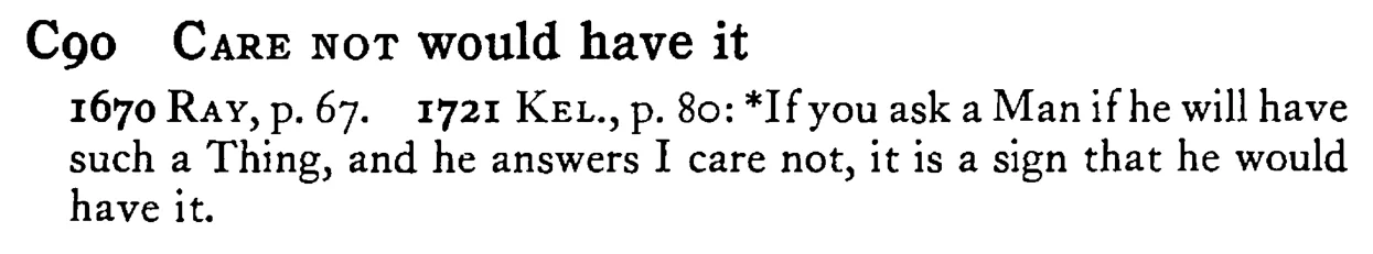 CARE NOT would have it - a scanned entry from Tilley's 1950 Dictionary of Proverbs.