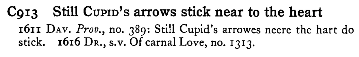 Still CUPID's arrows stick near to the heart - a scanned entry from Tilley's 1950 Dictionary of Proverbs.