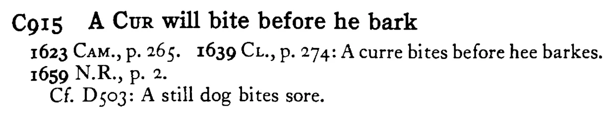 A CUR will bite before he bark - a scanned entry from Tilley's 1950 Dictionary of Proverbs.