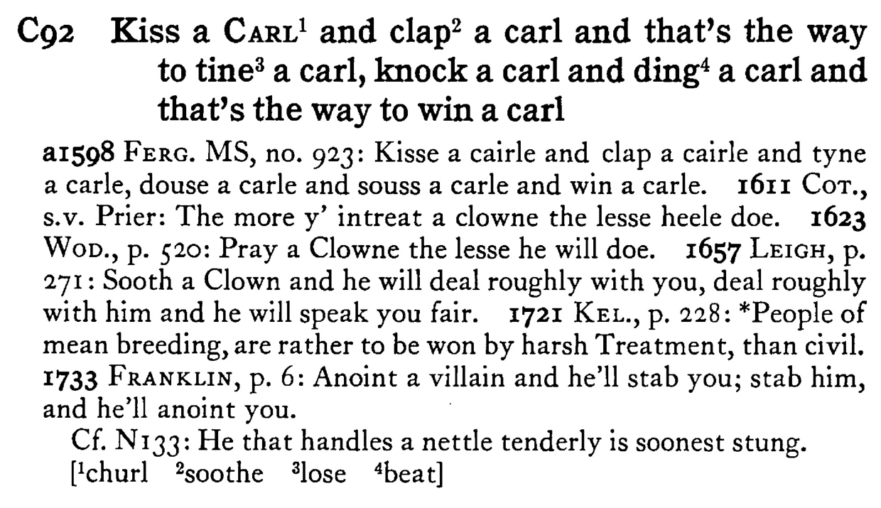 Kiss a CARL¹ and clap² a carl and that's the way to tine³ a carl, knock a carl and ding⁴ a carl and that's the way to win a carl - a scanned entry from Tilley's 1950 Dictionary of Proverbs.