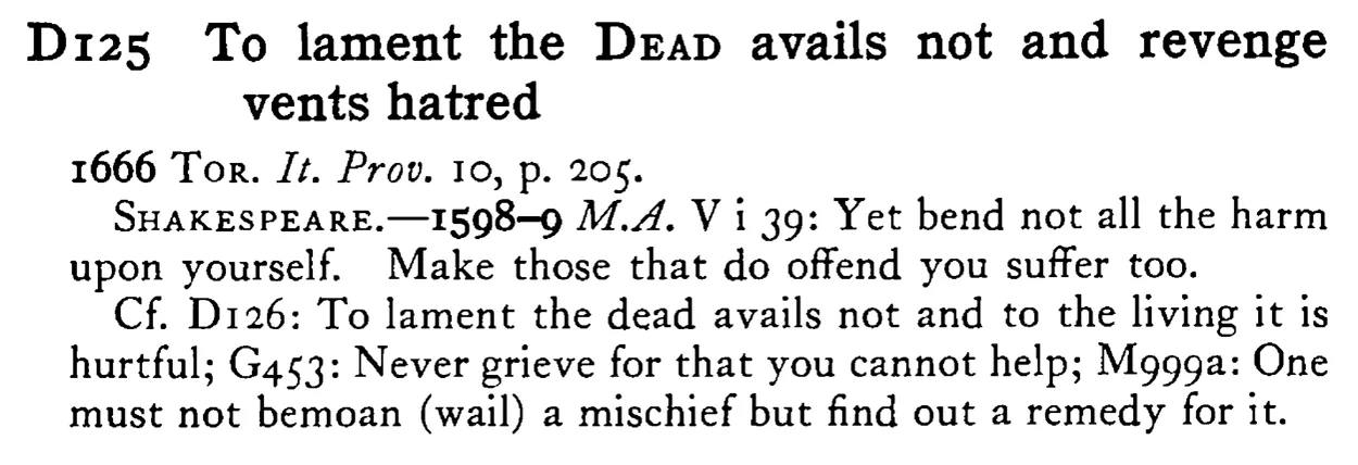 To lament the DEAD avails not and revenge vents hatred - a scanned entry from Tilley's 1950 Dictionary of Proverbs.