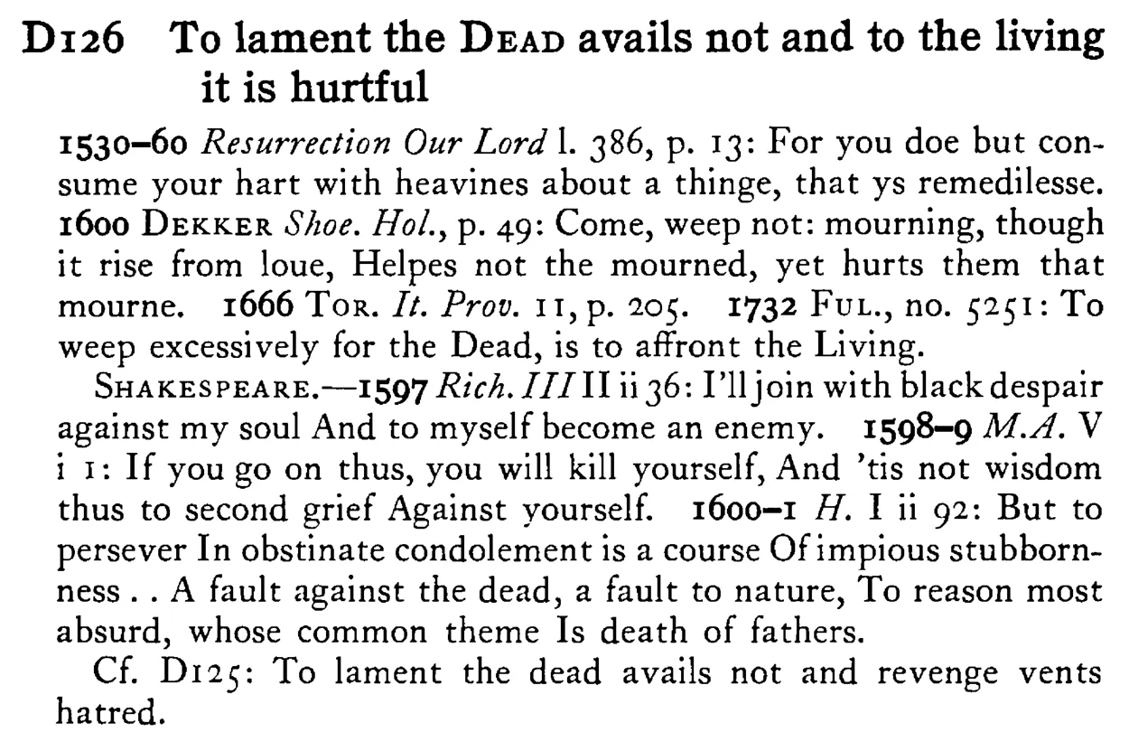 To lament the DEAD avails not and to the living it is hurtful - a scanned entry from Tilley's 1950 Dictionary of Proverbs.