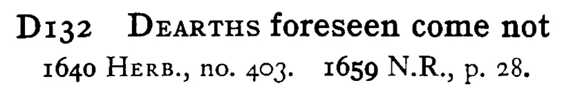 DEARTHS foreseen come not - a scanned entry from Tilley's 1950 Dictionary of Proverbs.