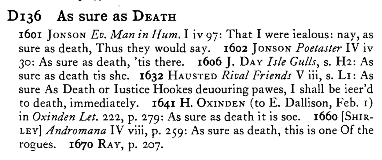 As sure as DEATH - a scanned entry from Tilley's 1950 Dictionary of Proverbs.
