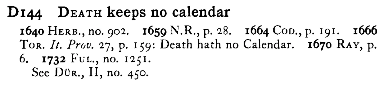 DEATH keeps no calendar - a scanned entry from Tilley's 1950 Dictionary of Proverbs.