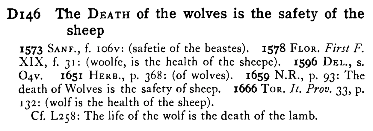 The DEATH of the wolves is the safety of the sheep - a scanned entry from Tilley's 1950 Dictionary of Proverbs.