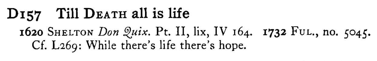 Till DEATH all is life - a scanned entry from Tilley's 1950 Dictionary of Proverbs.