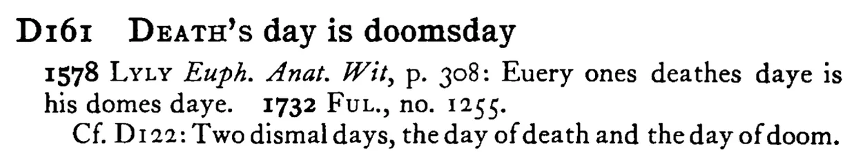 DEATH's day is doomsday - a scanned entry from Tilley's 1950 Dictionary of Proverbs.