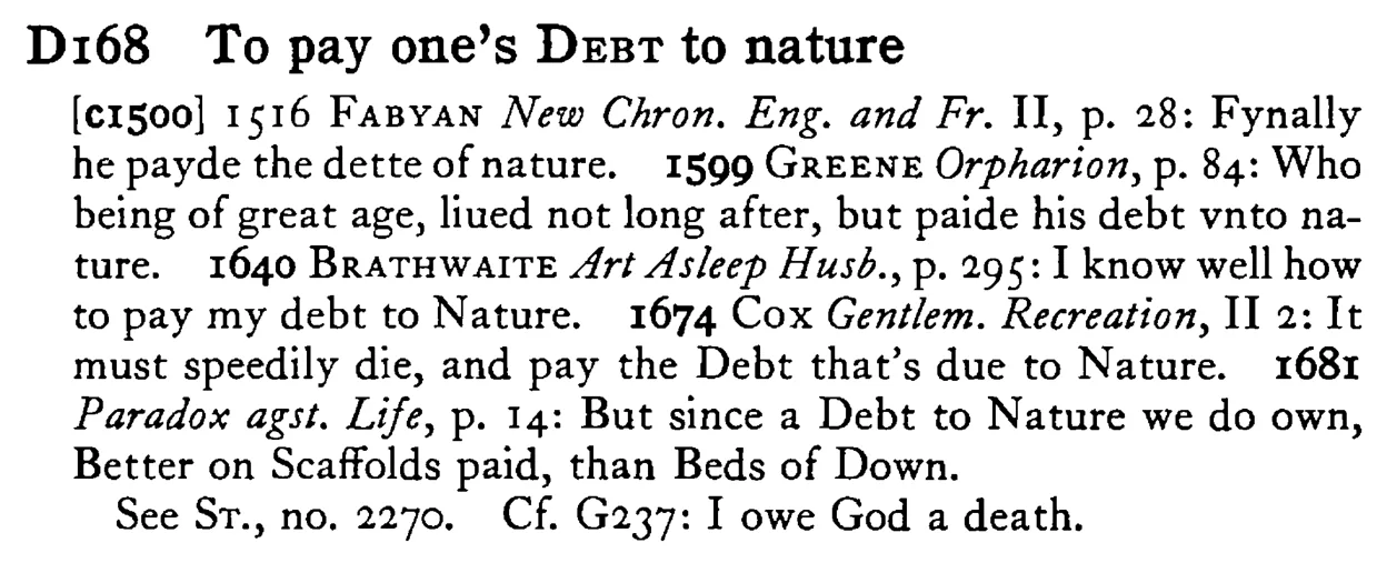 To pay one's DEBT to nature - a scanned entry from Tilley's 1950 Dictionary of Proverbs.