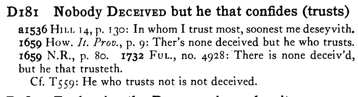 Nobody DECEIVED but he that confides (trusts) - a scanned entry from Tilley's 1950 Dictionary of Proverbs.