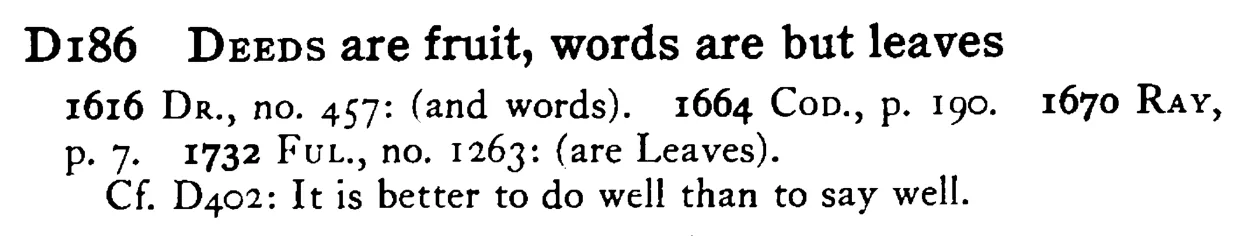 DEEDS are fruit, words are but leaves - a scanned entry from Tilley's 1950 Dictionary of Proverbs.