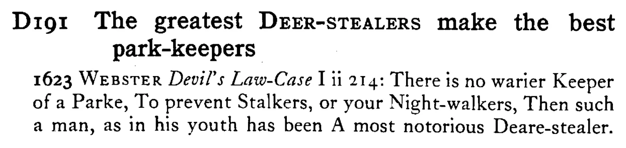 The greatest DEER-STEALERS make the best park-keepers - a scanned entry from Tilley's 1950 Dictionary of Proverbs.